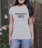 Permanently Tired (Ladies)
