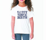 Sassy Since Birth (Kids)