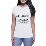 Chosen, Called, Covered - Ladies T-Shirt (Rooted in Purpose)