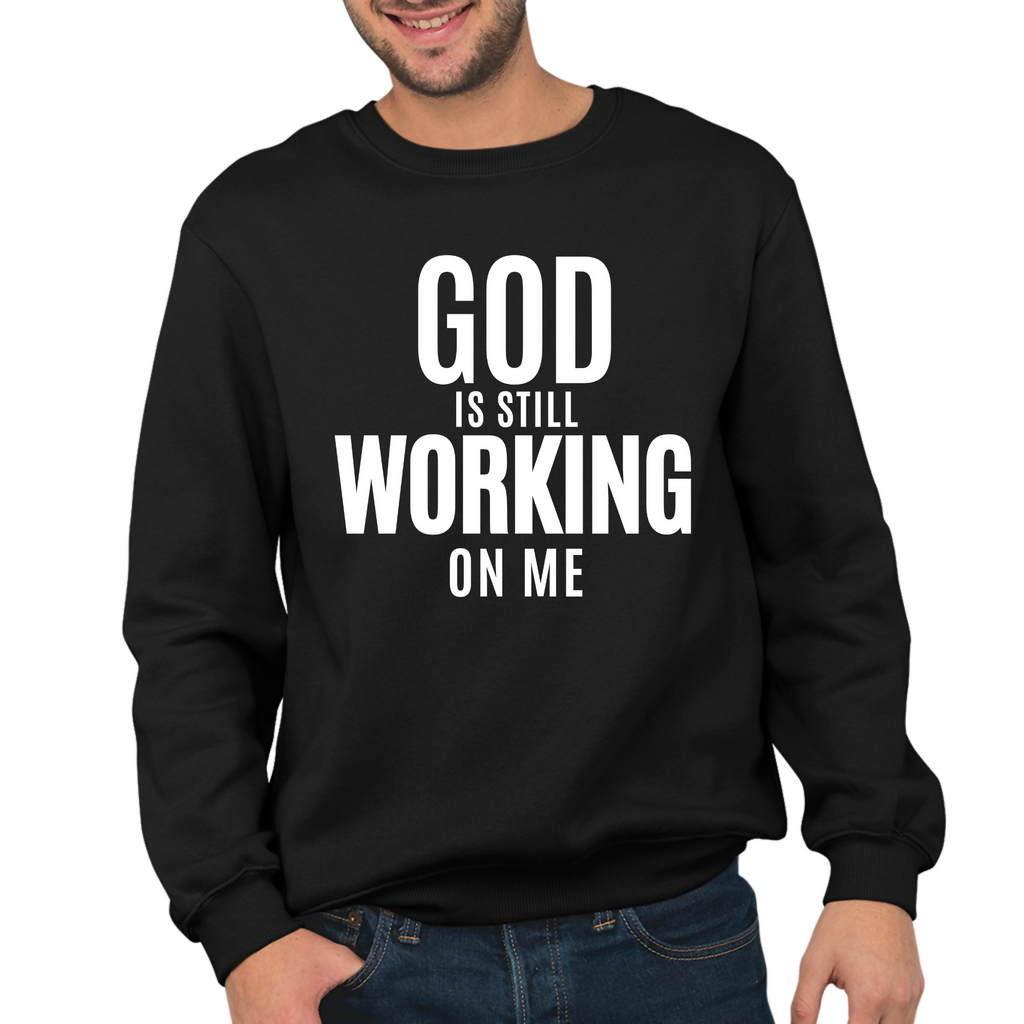 God is still working on Me - Unisex Sweatshirt (Rooted in Purpose)