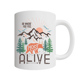 Go Where You Feel Alive Mug