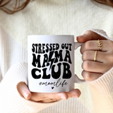 Stressed Out Mama Club Mug