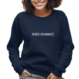 Sies Dammit - Unisex Sweatshirt- (MidNiteFB)