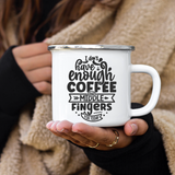 I Don't Have Enough Coffee Mug