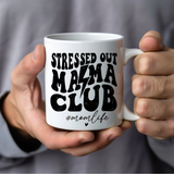 Stressed Out Mama Club Mug