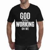 God is still working on Me - Men’s T-Shirt (Rooted in Purpose)