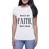 Built by Faith not Fear - Ladies T-Shirt (Rooted in Purpose)