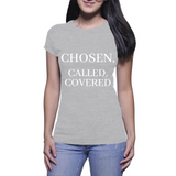 Chosen, Called, Covered - Ladies T-Shirt (Rooted in Purpose)