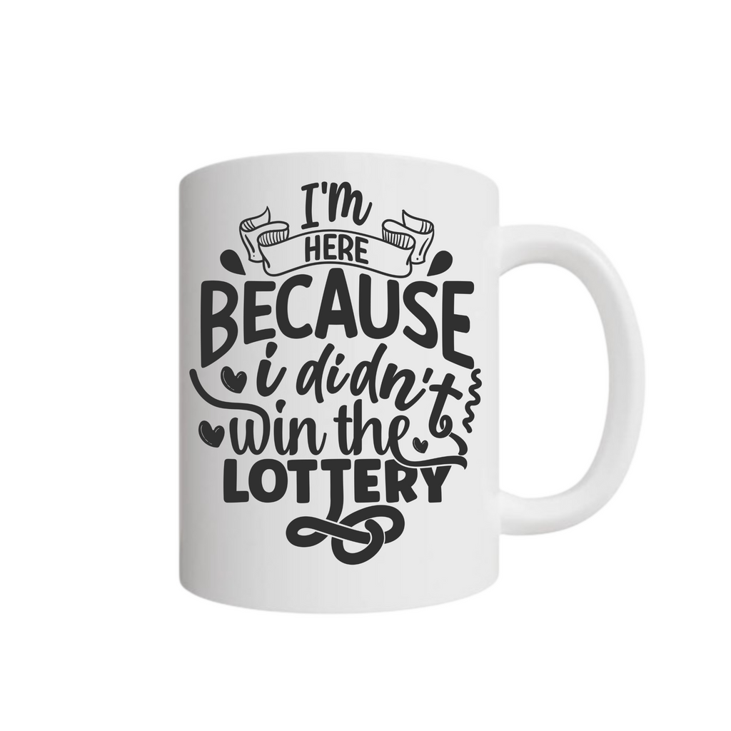 I Didn't Win the Lottery Mug