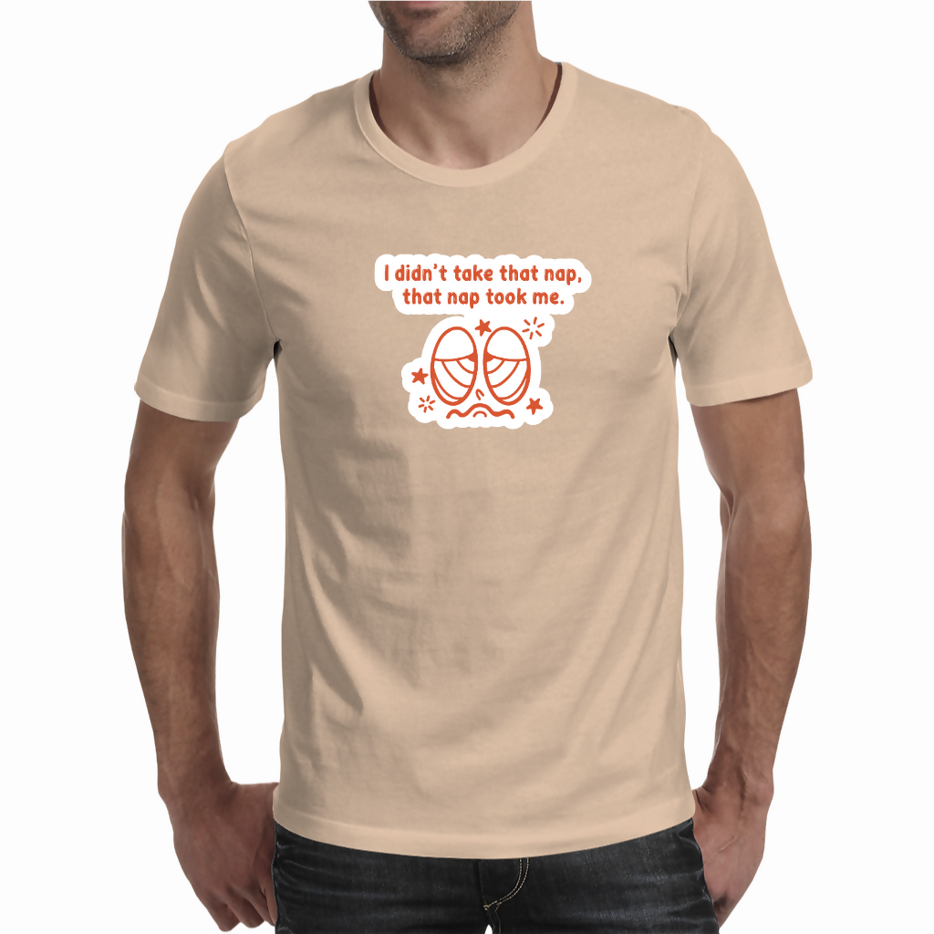 Nap took me - Unisex T-Shirt (NovelThredds)