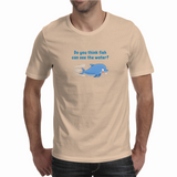 Can fish see water - Unisex T-shirt (NovelThredds)