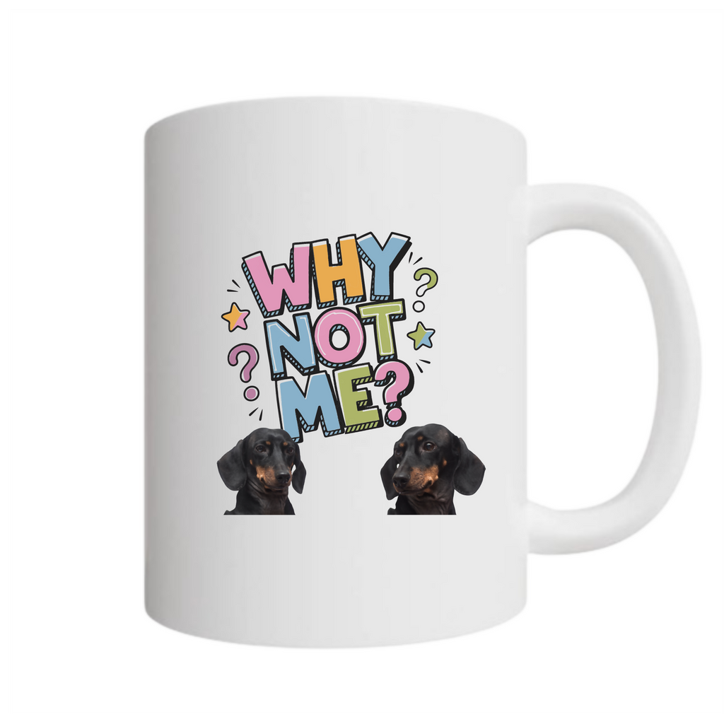 Why Not me - Dachshund (PODPOP)