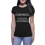 Chosen, Called, Covered - Ladies T-Shirt (Rooted in Purpose)