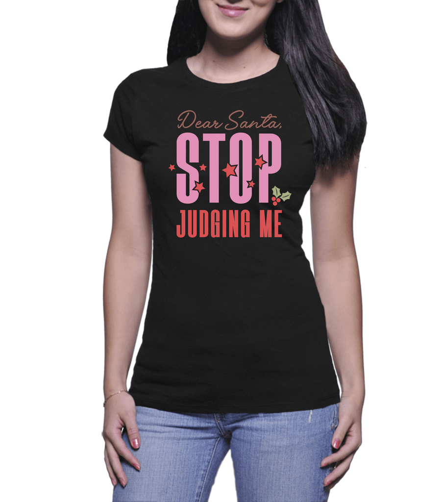 Funny Christmas T-shirts | Stop Judging Me (Ladies)