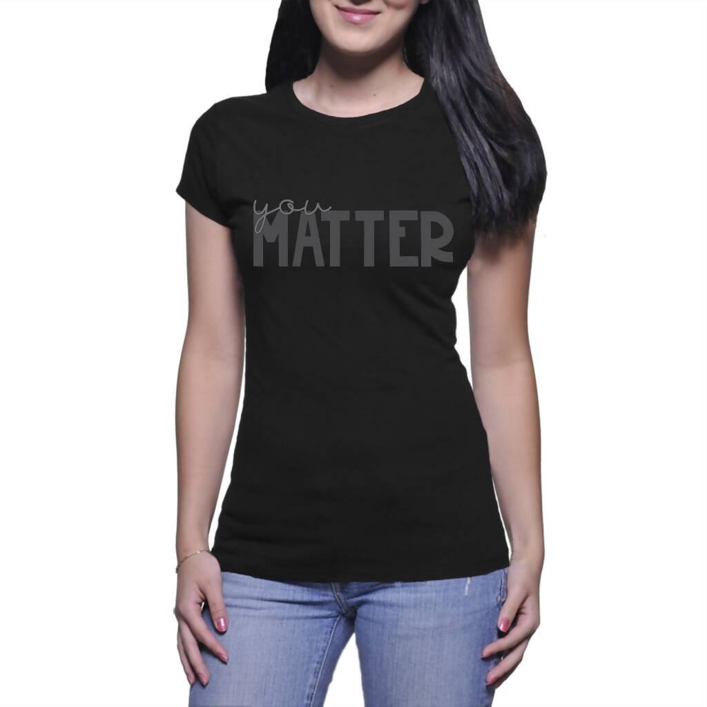 You Matter - Ladies T-shirt (Gemstone Designs)