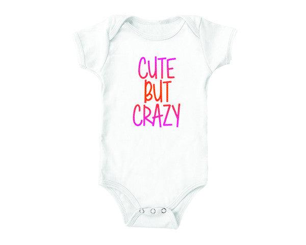 Cute but Crazy (baby onesies)