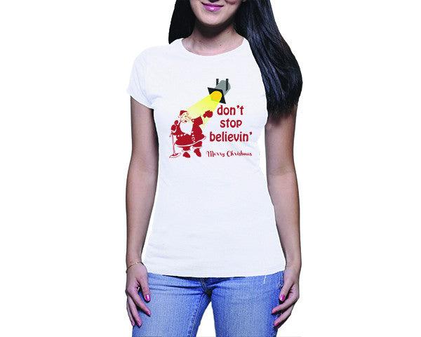 Funny Christmas Tshirts | Don't Stop Believing (Ladies)