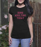 Done Adulting (Ladies)