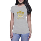 I’m over 50 what’s your superpower? - Ladies Crew T-Shirt (abigailk.com)