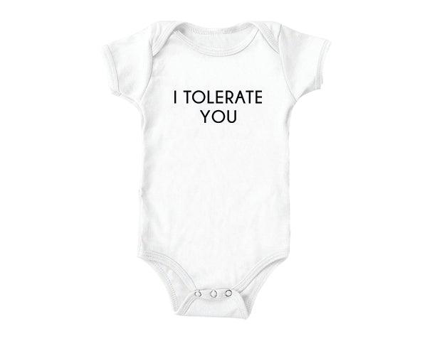Tolerate You (baby onesies)