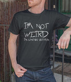 I'm Not Weird (Men)