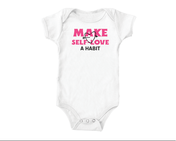 Make Self-Love a Habit (baby onesies)