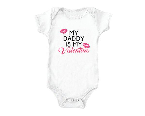My Daddy is My Valentine (baby onesies)