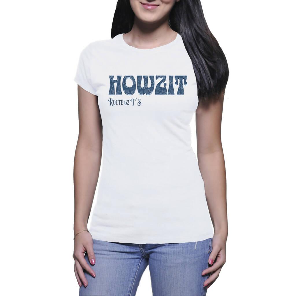 Howzit ( Hippie Font Blue ) Ladies T Shirt ( Route 62 T ' S )