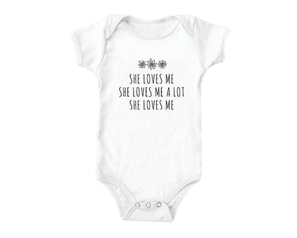 She Loves Me (baby onesies)