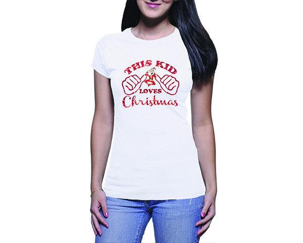 Funny Christmas Tshirts | This Kid Loves Christmas (Ladies)