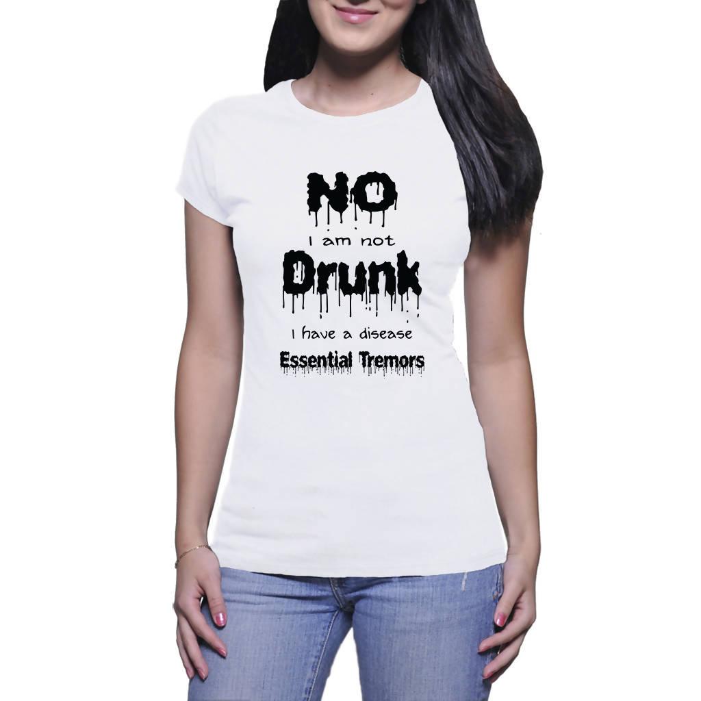 No I am not Drunk - Ladies T-shirt (Everbloom)