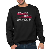 Realize How Then Do It! - Sweatshirt (Quiquari Clothing)